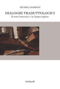 Dialoghi Traduttologici. Il testo letterario e la lingua inglese.