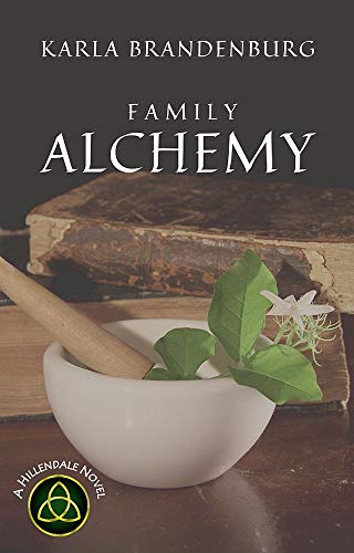 Family Alchemy: A Magical Legacy (Hillendale #1)