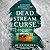 Dead Stream Curse (Northern Michigan Asylum #4)