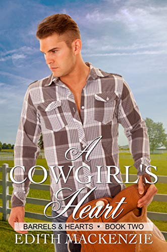 A Cowgirl's Heart (Barrels and Hearts #2)