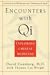 Encounters With Qi: Exploring Chinese Medicine