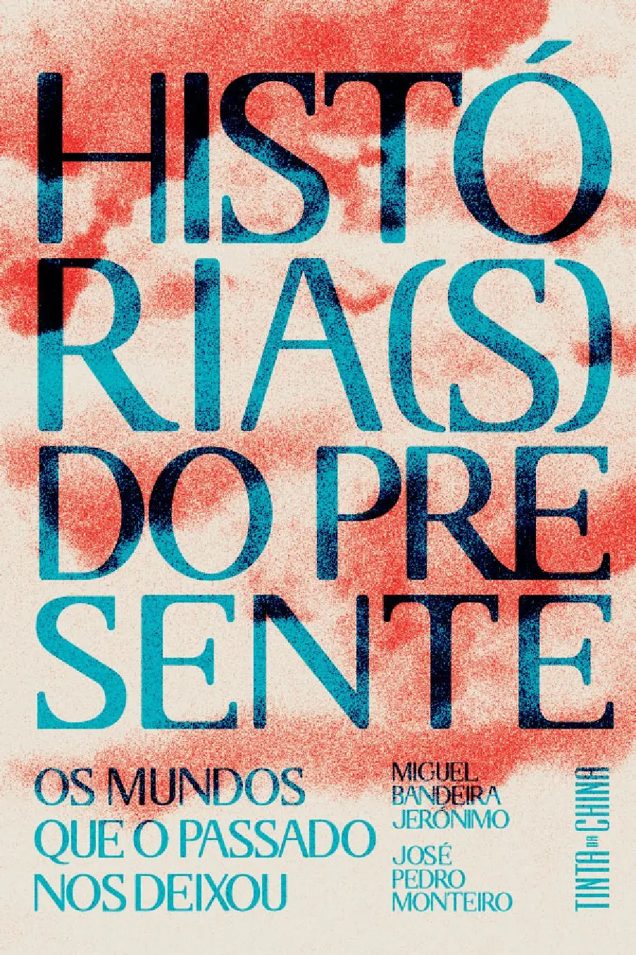 História(s) do presente : os mundos que o passado nos deixou