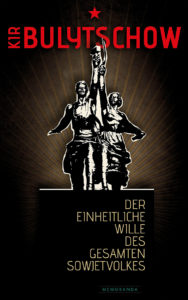 Der einheitliche Wille des gesamten Sowjetvolkes