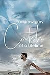 Catch of a Lifetime by Andrew  Grey