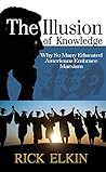 The Illusion of Knowledge: Why So Many Educated Americans Embrace Marxism The Illusion of Knowledge: Why So Many Educated Americans Embrace Marxism