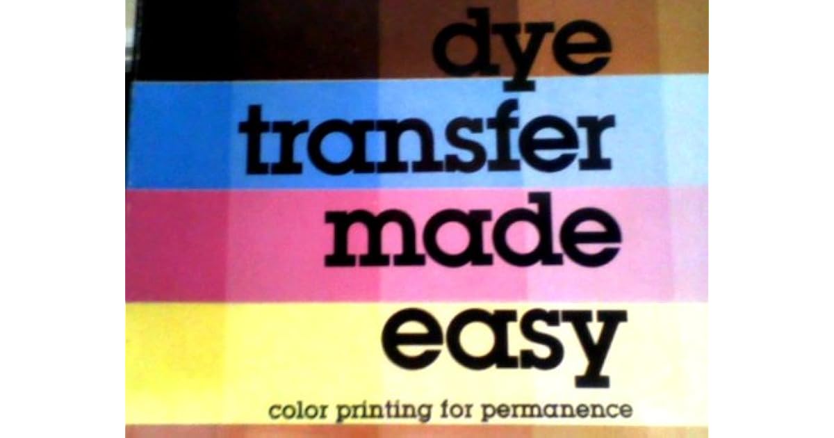 Dye Transfer Made Easy by Beede