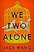 We Two Alone