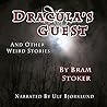 Dracula's Guest and Other Weird Stories by Bram Stoker Dracula's Guest and Other Weird Stories by Bram Stoker