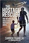 The Hostage Rescuer by Darren Franklin