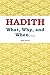 Hadith: What, Why, and When....