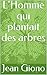 L'Homme qui plantait des arbres by Jean Giono
