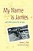 My Name is James