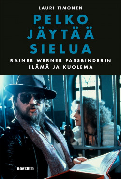 Pelko jäytää sielua - Rainer Werner Fassbinderin elämä ja kuolema (Paperback)