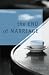 The End of Marriage: A Novel