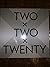 TWO X TWO X TWENTY: Two Dec...