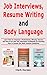 Job Interviews, Resume Writing and Body Language by Clark Darsey