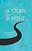 A Story and A Point by Andy Kerr