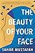 The Beauty of Your Face