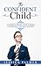 The Confident Child: 12 Ste...
