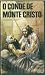 O Conde de Monte Cristo by Alexandre Dumas O Conde de Monte Cristo by Alexandre Dumas