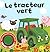 TRACTEUR VERT (LE)