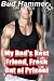 My Dad's Best Friend, Fresh Out of Prison! by Bud Hammer
