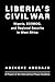 Liberia's Civil War: Nigeri...