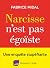 Narcisse n'est pas égoïste