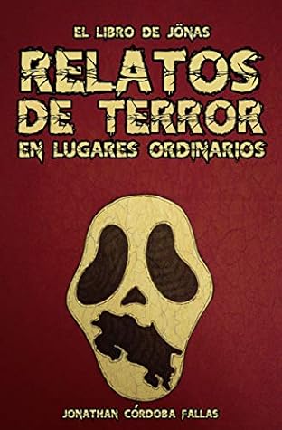 Relatos de Terror en Lugares Ordinarios (Spanish Edition)