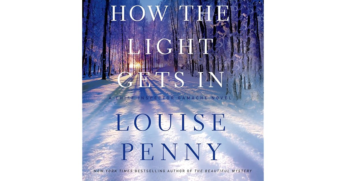 How the Light Gets In by Louise Penny