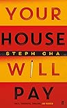 Your House Will Pay by Steph Cha Your House Will Pay by Steph Cha