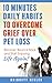 10-Minute Daily Habits to Overcome Grief Over Pet Loss by Bridgett Miller