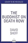 Book cover for The Buddhist on Death Row: The inspirational true story of how one man found light in the darkest place
