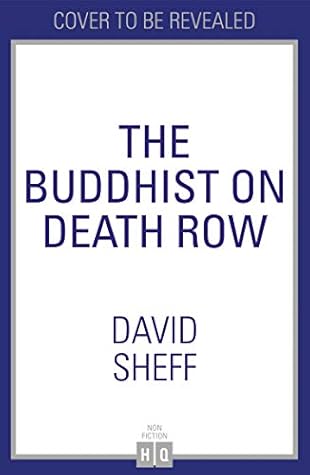 The Buddhist on Death Row: The inspirational true story of how one man found light in the darkest place
