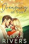 Dreaming of You by Alexa Rivers