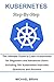 KUBERNETES STEP-BY-STEP by Michael  Brian
