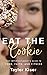 Eat the Cookie by Taylor Kiser