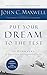 Put Your Dream to the Test: 10 Questions to Help You See It and Seize It