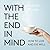 With the End in Mind by Kathryn Mannix