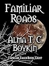 Familiar Roads: Familiar Tales Book Eight