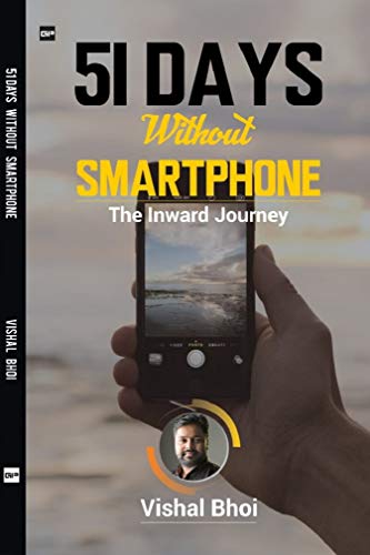 51 Days Without Smartphone: The Inward Journey (Kindle Edition)