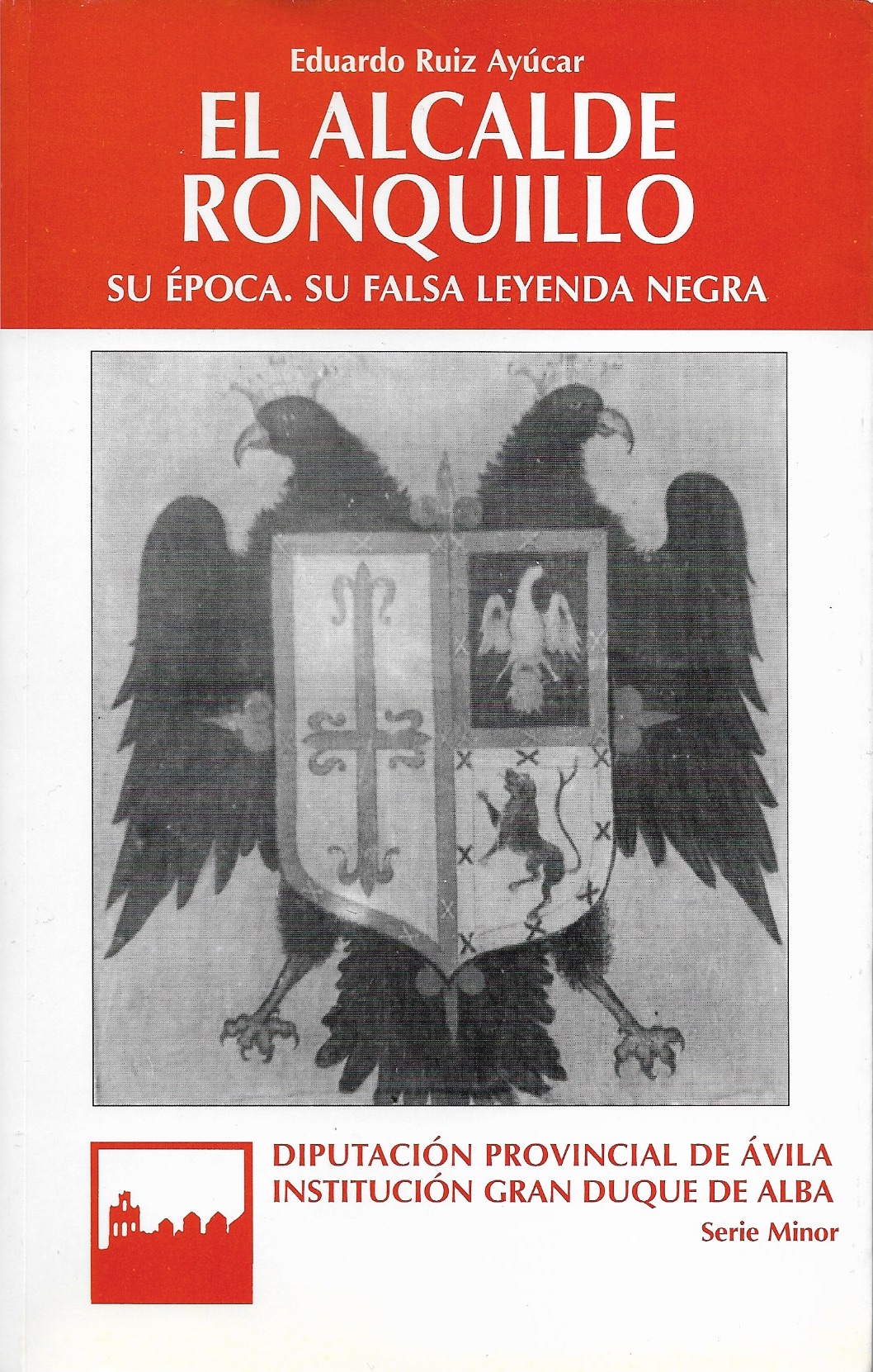 El Alcalde Ronquillo: Su Época, Su Falsa Leyenda Negra (Paperback)