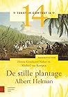 De stille plantage. Albert Helman by Henna Goudzand Nahar