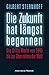 Die Zukunft hat längst begonnen by Gilbert Sternhoff