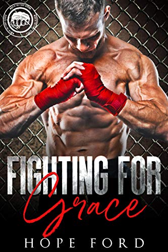 Fighting for Grace (Worth the Fight, #6)