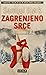 Zagrenjeno srce by Samuel Bjørk