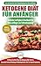 Ketogene Diät Für Anfänger: Anfängerfehler Bei Der Ketogenen Diät Für Männer Und Frauen Endlich Aufgedeckt (Ketogene Diät, Ketose, Keto-diät, Low-carb-diät) ... German Book) (German Edition)