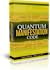 The Quantum Manifestation Code