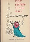 Kids' Letters to the F.B.I. by Bill Adler