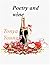 Poetry and Wine by Tonya Young